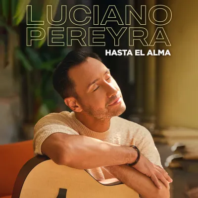 "Hasta el alma": Ya está disponible el nuevo disco de Luciano Pereyra