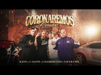 L-Gante, Callejero Fino, R-Jota y Locura Mix lanzaron el video de "Coronaremos (Remix)"